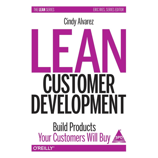 Lean Customer Development: Building Products Your Customers Will Buy - BOOKZONE