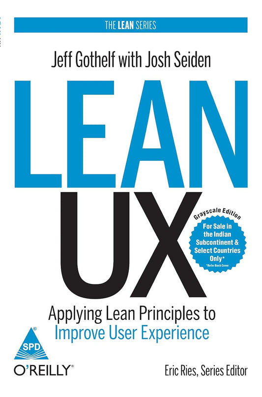 Lean UX: Applying Lean Principles to Improve User Experience