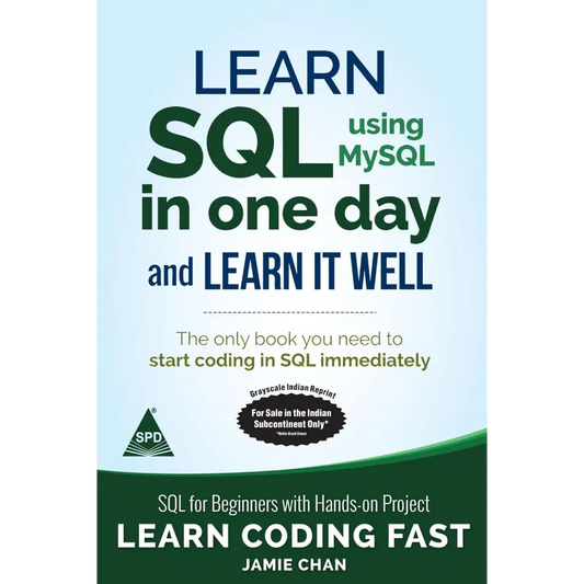 Learn SQL (using MySQL) in One Day and Learn It Well