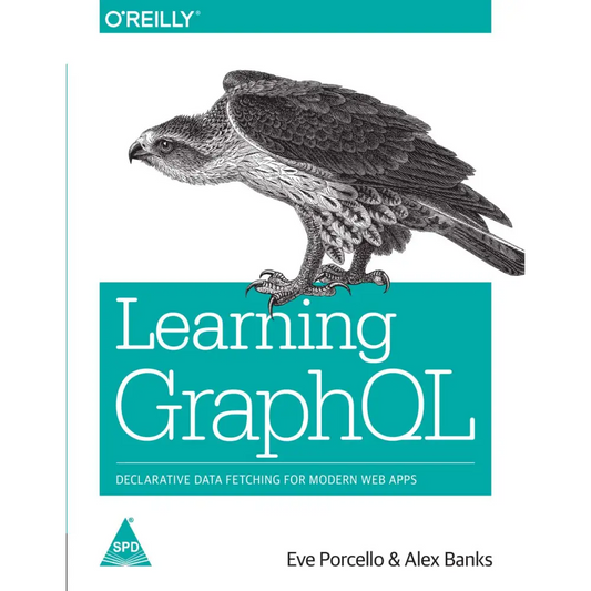 Learning GraphQL: Declarative Data Fetching for Modern Web Apps (Paperback)