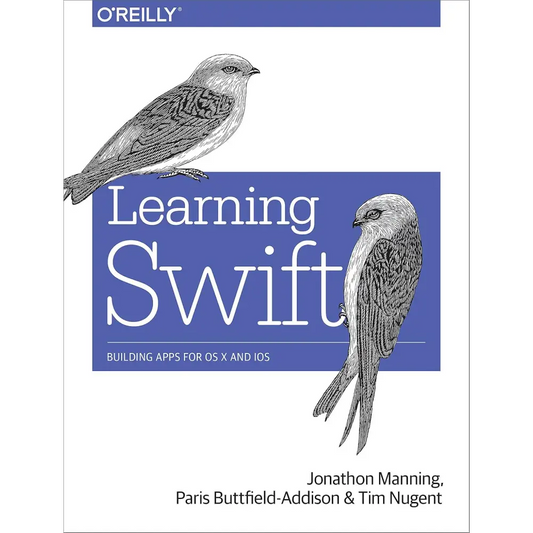 Learning Swift: Building Apps for OS X and iOS
