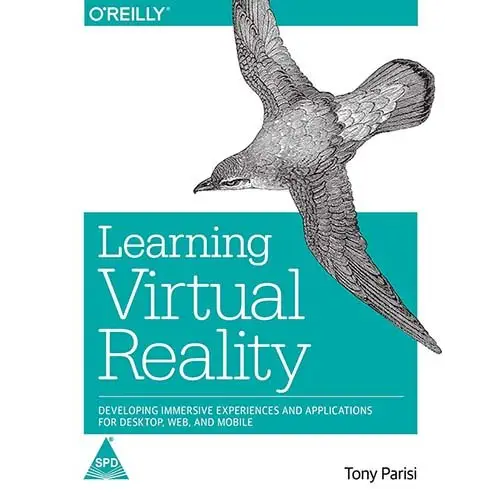 Learning Virtual Reality: Developing Immersive Experiences and Applications for Desktop Web and Mobile