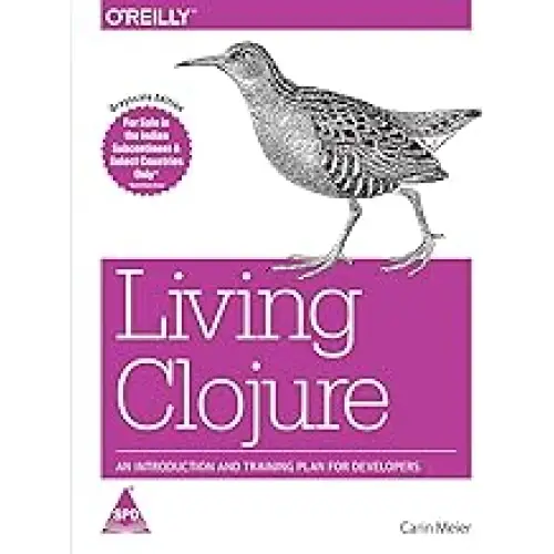 Living Clojure: An Introduction and Training Plan for Developers