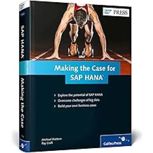 MAKING THE CASE FOR SAP HANA
