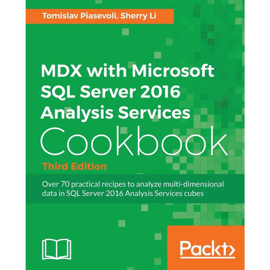 MDX with Microsoft SQL Server 2016 Analysis Services Cookbook 3/e