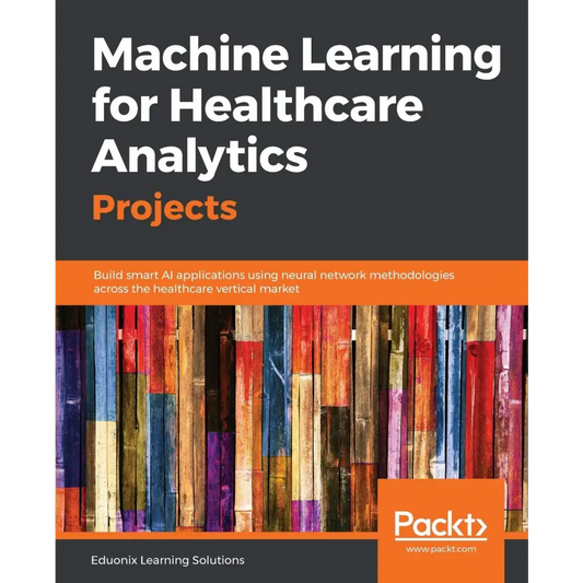 Machine Learning for Healthcare Analytics Projects