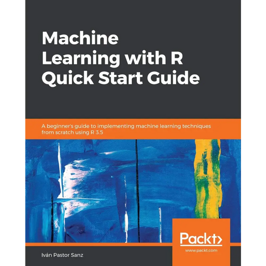 Machine Learning with R Quick Start Guide