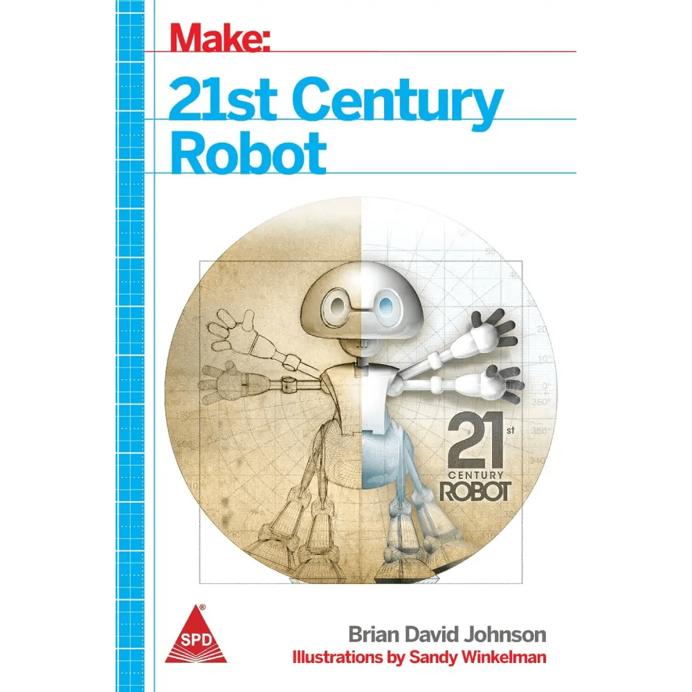 Make: 21St Century Robot - BOOKZONE