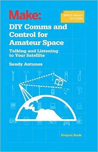 Make: DIY Comms and Control for Amateur Space