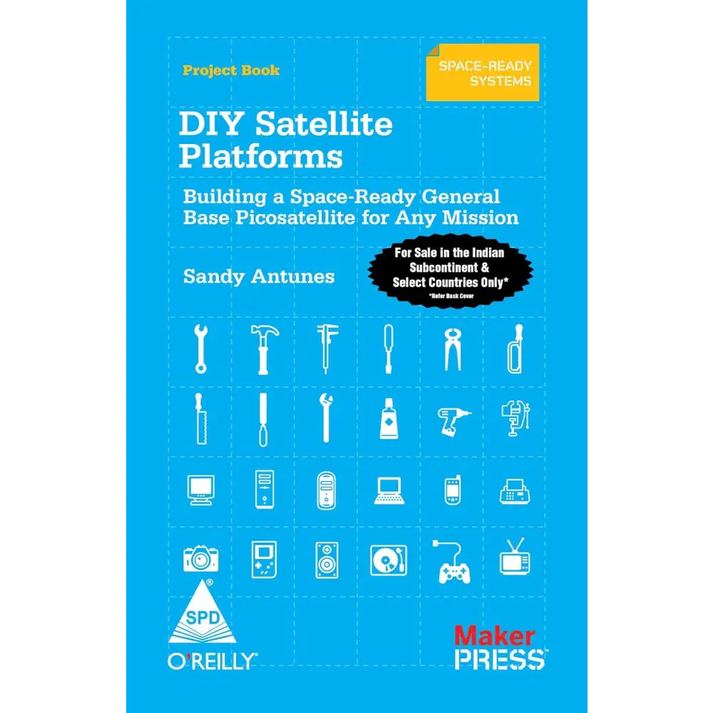 Make: DIY Satellite Platforms - Building a Space Ready General Base Picosatellite for Any Mission (Paperback)
