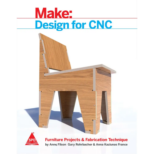 Make: Design For CNC - Furniture Projects & Fabrication Technique