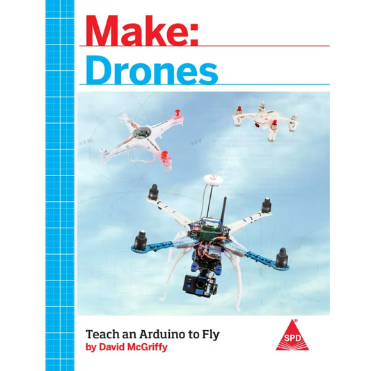 Make: Drones - Teach an Arduino to Fly