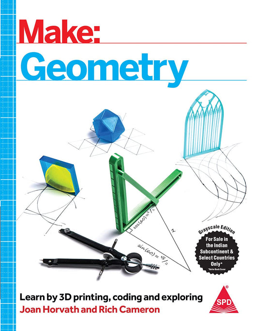 Make: Geometry: Learn By Coding 3D Printing And Building