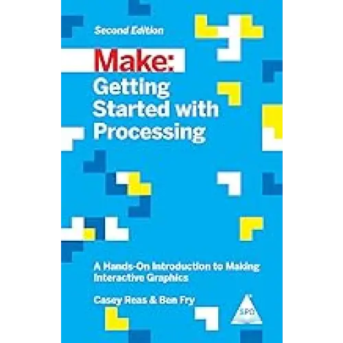 Make: Getting Started with Processing 2nd Edition