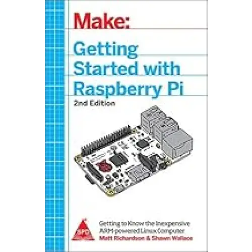 Make: Getting Started with Raspberry Pi 2nd Edition