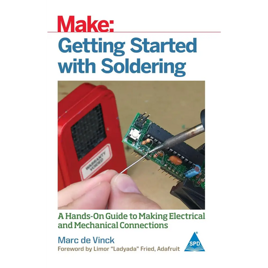 Make: Getting Started with Soldering - A Hands-On Guide to Making Electrical and Mechanical Connections (Paperback)