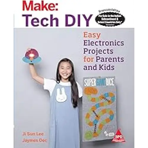 Make: Tech Diy Easy Electronics Projects For Parents & Kids