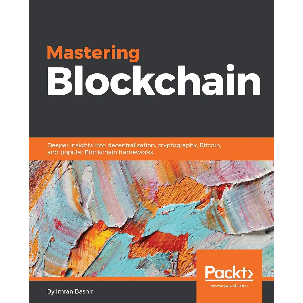 Mastering Blockchain: Deeper insights into decentralization, cryptography, Bitcoin, and popular Blockchain frameworks (Paperback) - BOOKZONE