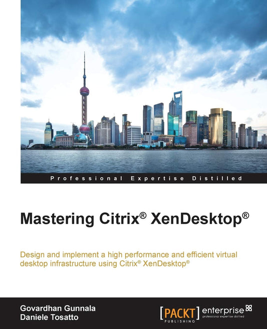 Mastering Citrix® XenDesktop
