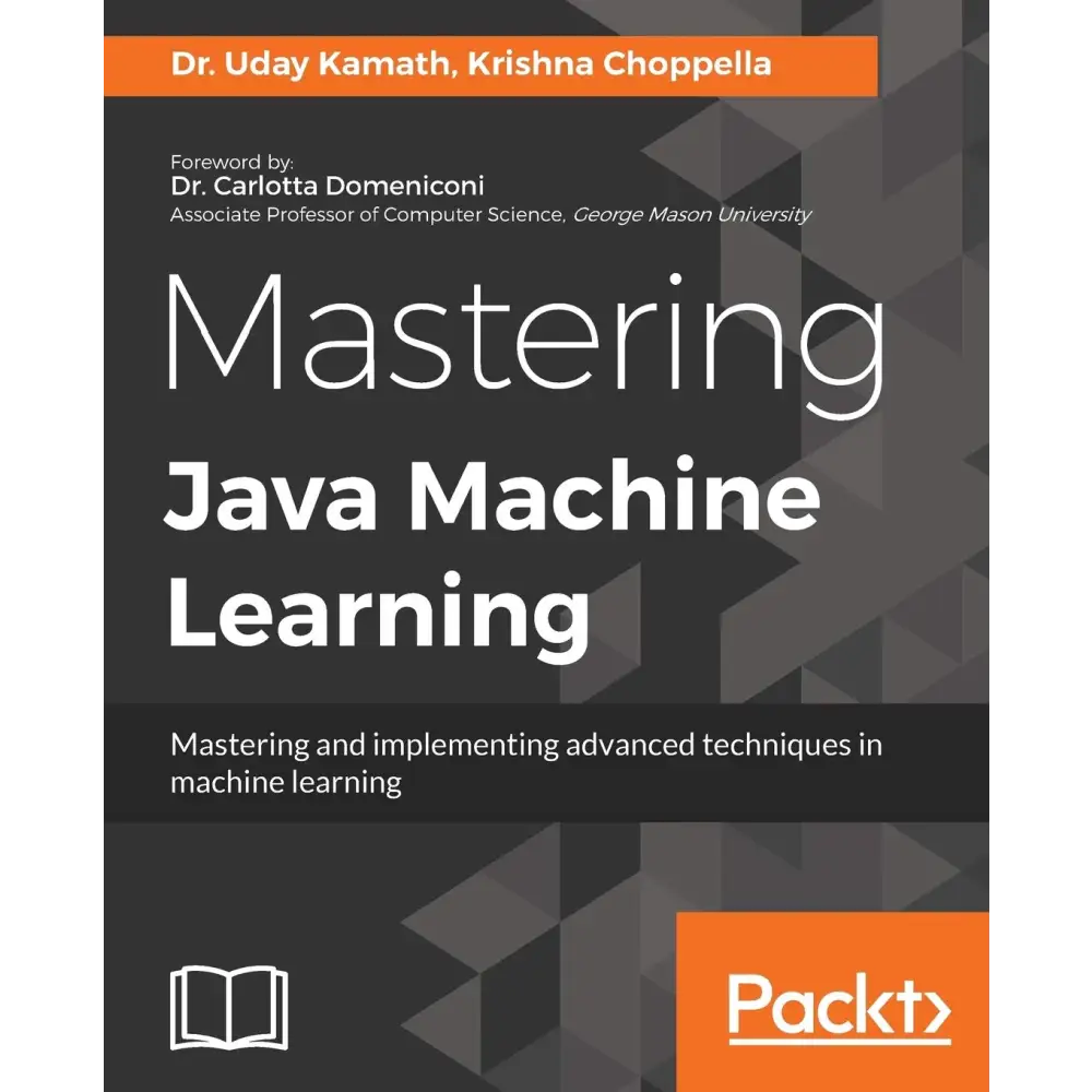Mastering Java Machine Learning
