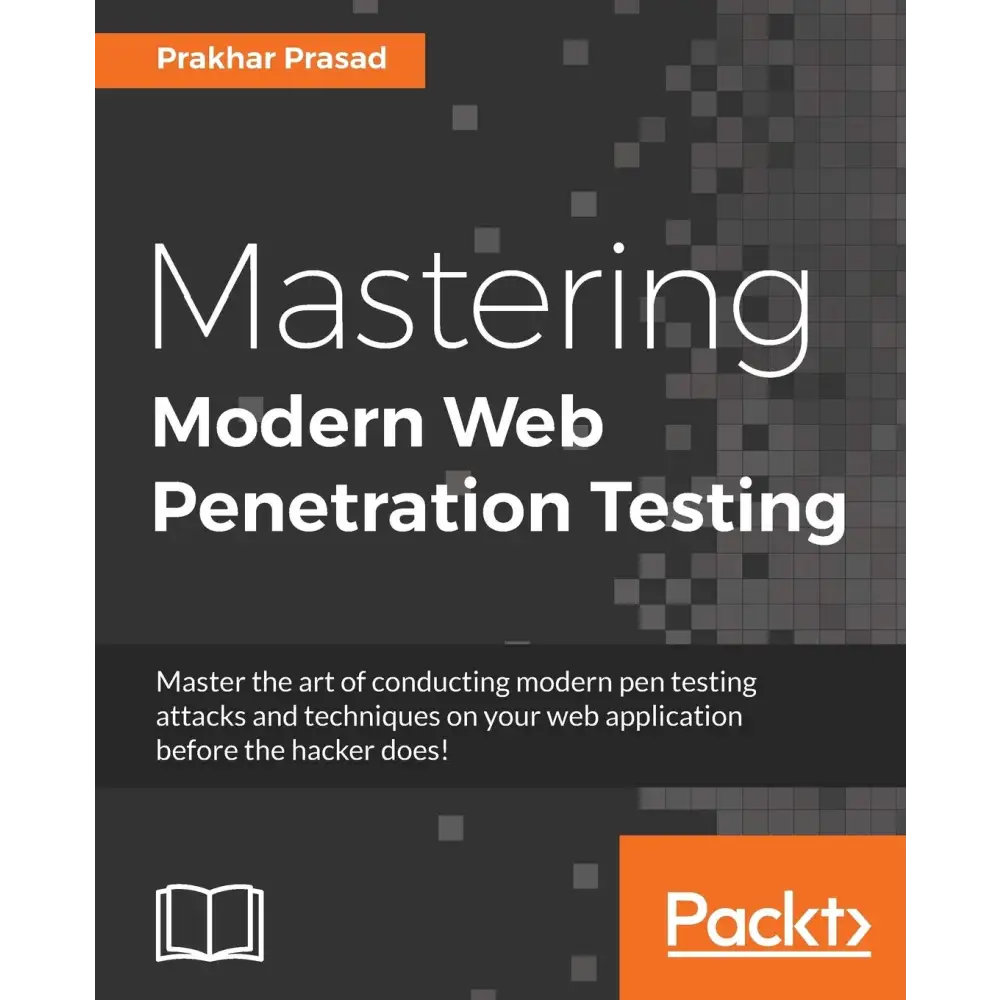 Mastering Modern Web Penetration Testing