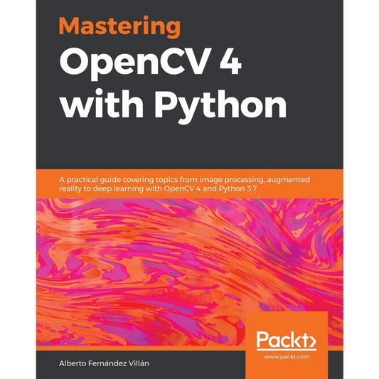 Mastering OpenCV 4 with Python