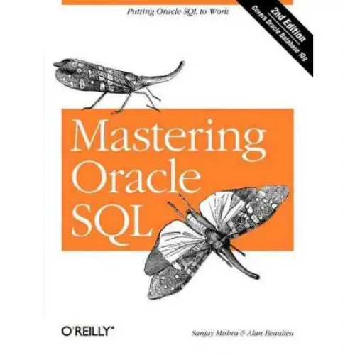 Mastering Oracle SQL: Putting Oracle SQL to Work 2nd Edition