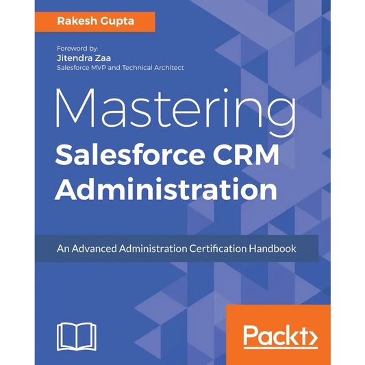 Mastering Salesforce CRM Administration