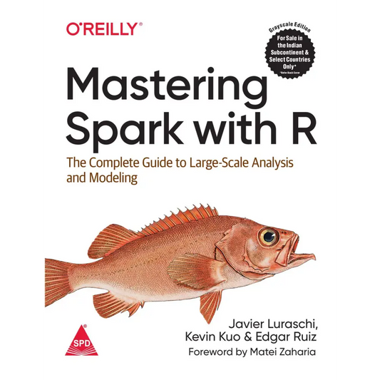Mastering Spark With R: The Complete Guide To Large-Scale Analysis And Modeling