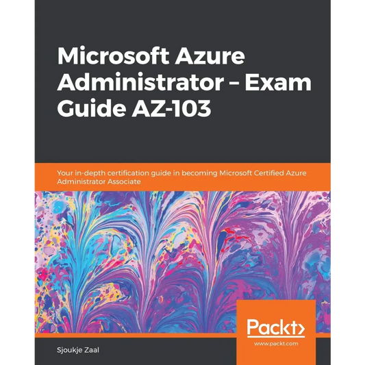 Microsoft Azure Administrator – Exam Guide AZ-103