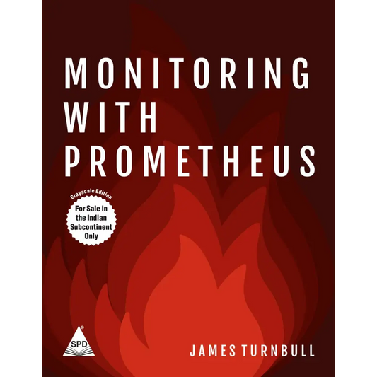 Monitoring with Prometheus: Metrics-Centric Monitoring (Paperback)