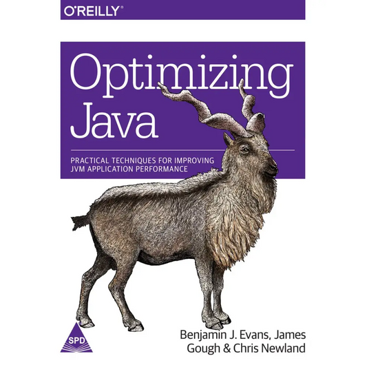 Optimizing Java: Practical Techniques For Improving JVM Application Performance