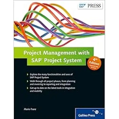 PROJECT MANAGEMENT WITH SAP PROJECT SYSTEM 4TH EDITION