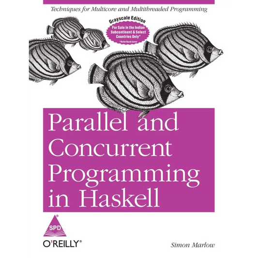 Parallel and Concurrent Programming in Haskell: Techniques for Multicore and Multithreaded Programming