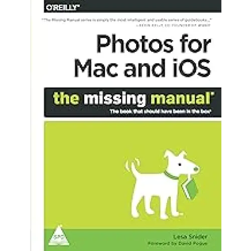 Photos for Mac and iOS: The Missing Manual