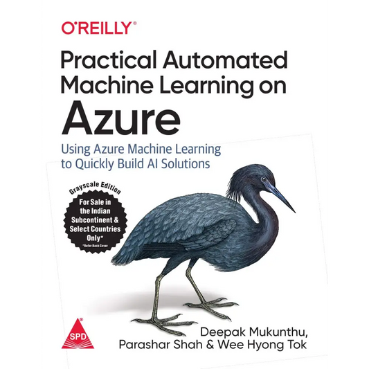 Practical Automated Machine Learning on Azure: Using Azure Machine Learning to Quickly Build AI Solutions (Paperback)