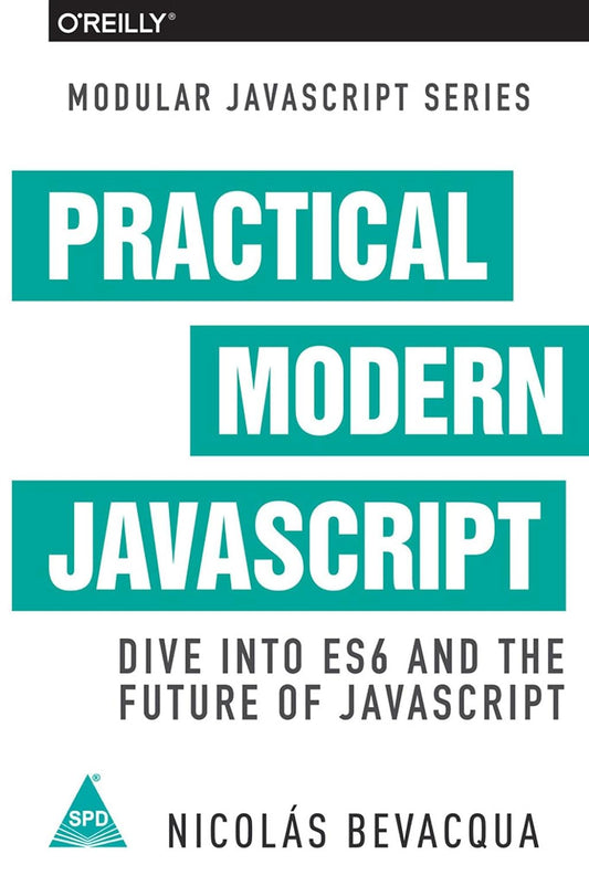Practical Modern JavaScript: Dive into ES6 and the Future of JavaScript