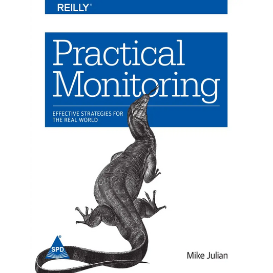 Practical Monitoring: Effective Strategies For The Real World