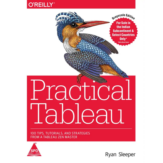 Practical Tableau: 100 Tips Tutorials and Strategies from a Tableau Zen Master (Paperback)