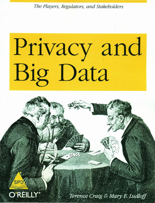 Privacy and Big Data: The Players Regulators and Stakeholders
