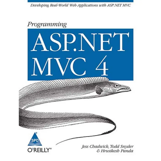 Programming ASP.NET MVC 4: Developing Real-World Web Applications with ASP.NET MVC