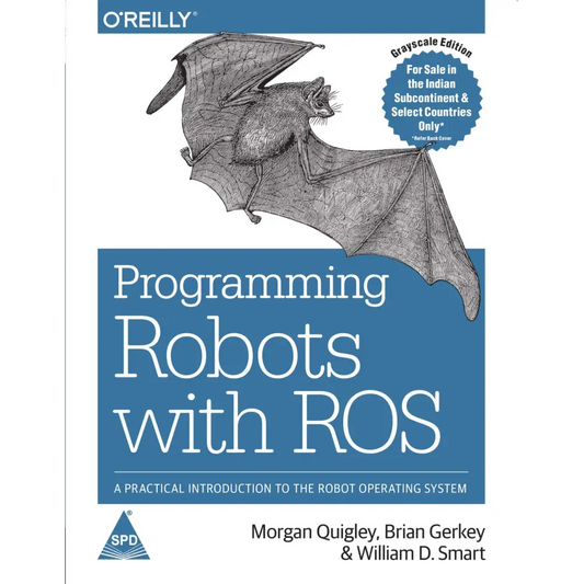 Programming Robots with ROS: A Practical Introduction to the Robot Operating System
