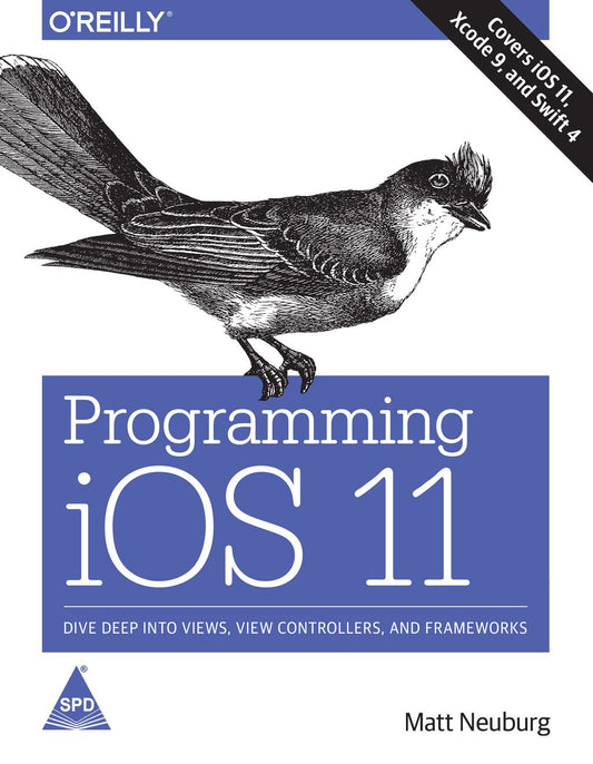 Programming iOS 11: Dive Deep into Views View Controllers and Frameworks (Paperback) 8th Edition