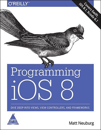 Programming iOS 8: Dive Deep into Views View Controllers and Frameworks