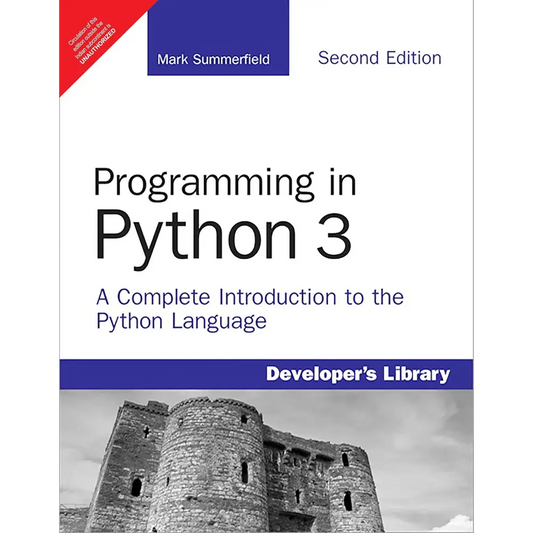 Programming in Python 3: A Complete Introduction to the Python Language 2nd Edition