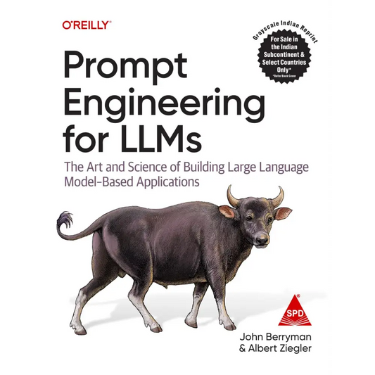 Prompt Engineering for LLMs (Grayscale Indian Reprint)