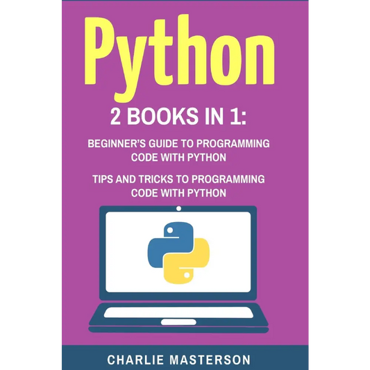 Python: 2 Books in 1: Beginner’s Guide / Tips and Tricks to Programming Code With Python