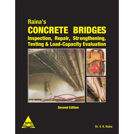 Raina’s Concrete Bridges Inspection Repair Strengthening Testing & Load-Capacity Evaluation 2nd Edition (Paperback)