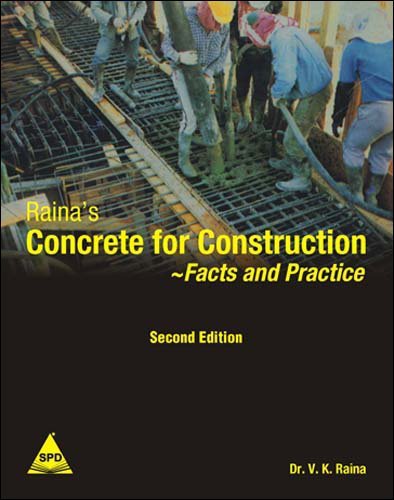 Raina's Concrete For Construction: Facts & Practice, 2/e - BOOKZONE