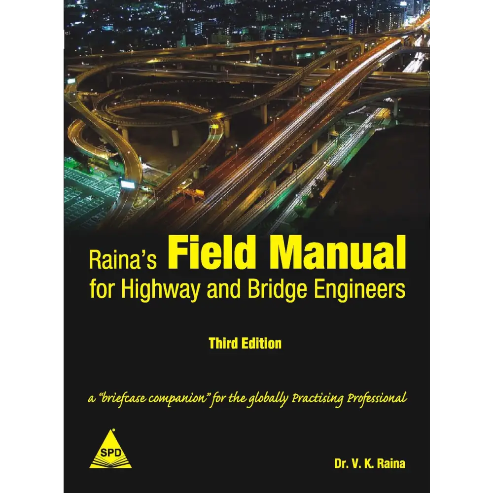 Raina’s Field Manual For Highway And Bridge Engineers 3/e